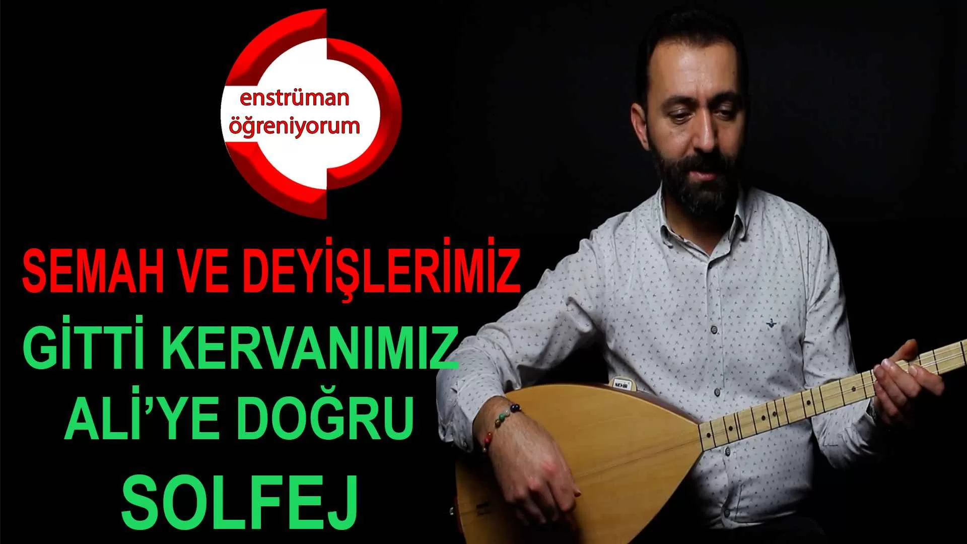 18- Gitti Kervanimiz Ali'ye Dogru