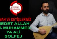 Semah ve Deyişlerimiz Ders 45- Medet Allah Ya Muhammed Ya Ali (Duvaz-ı İmam) Solfej