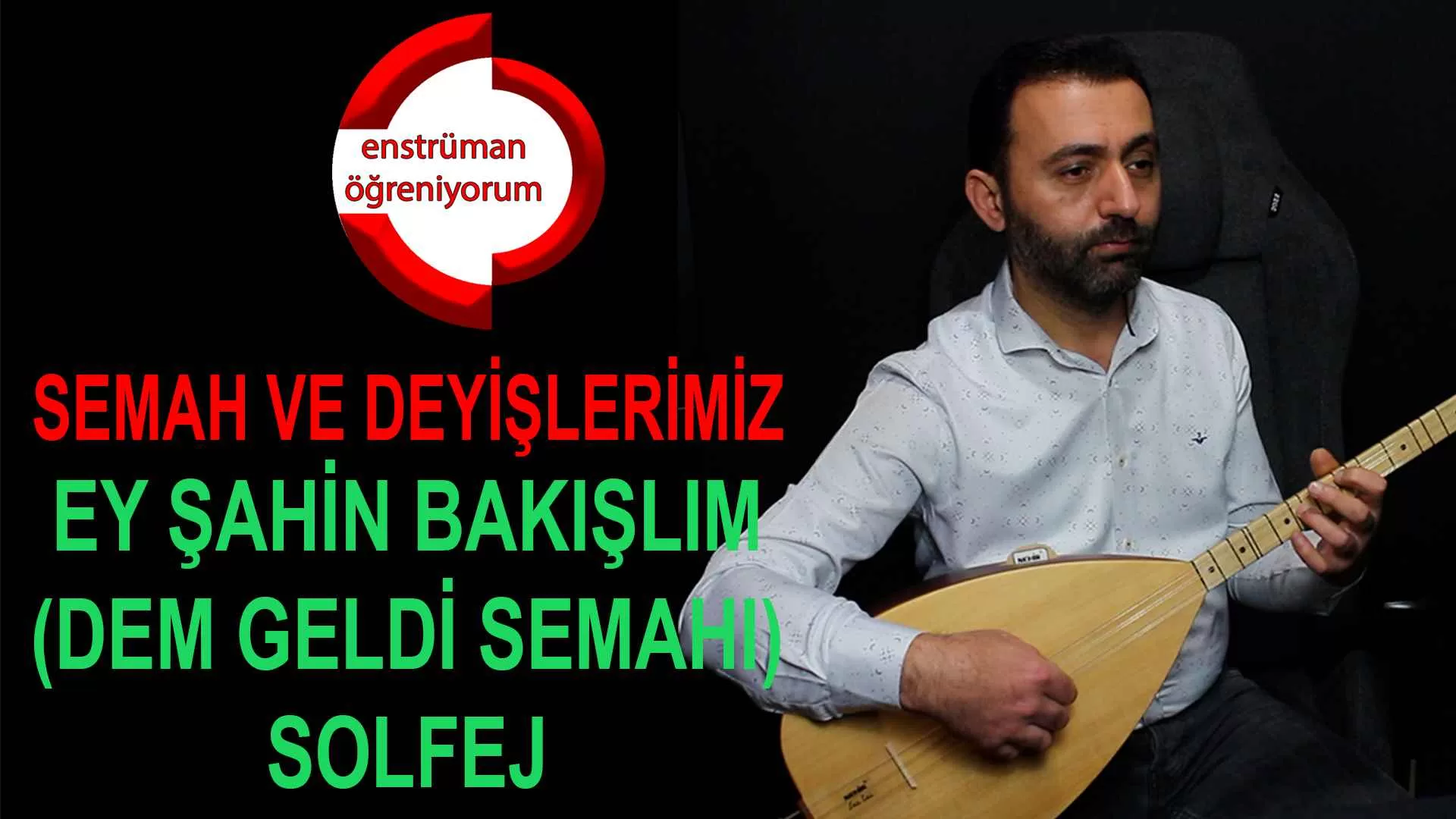 Ey Sahin Bakislim (Dem Geldi Semahi) Solfej